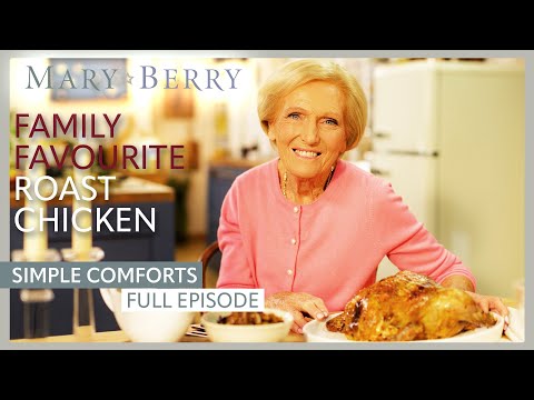 Family Favourite Roast Chicken | Mary Berry's Simple Comforts Episode 4 | Full Episode | Mary Berry