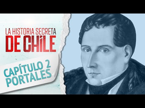 Capítulo 2: Diego Portales  - La Historia Secreta de Chile 2