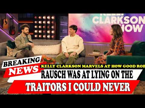 Kelly Clarkson Marvels At How Good Rob Rausch Was At Lying On The Traitors I Could Never