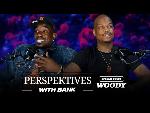Perspektives With Bank | Lil Woody