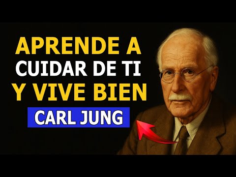 APRENDE A CUIDAR DE TI Y VIVE BIEN | Carl Jung