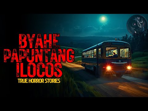 BYAHE PAPUNTANG ILOCOS HORROR STORIES | True Horror Stories | Tagalog Horror Stories