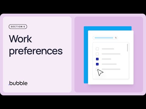 Work preferences: Getting started with Bubble (Lesson 6.3)