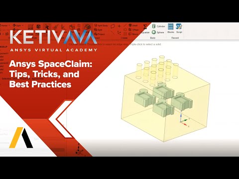 Ansys SpaceClaim: Tips and Tricks | Ansys Virtual Academy