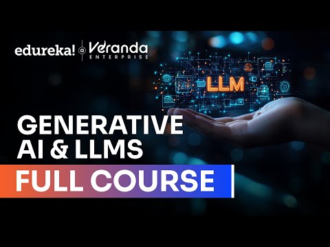 Generative AI+LLM Full Course 2025 | Gen AI & LLM Tutorial for Beginner | Gen AI Explained | Edureka