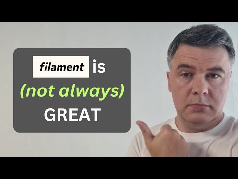 When NOT To Use Filament: Three Cases