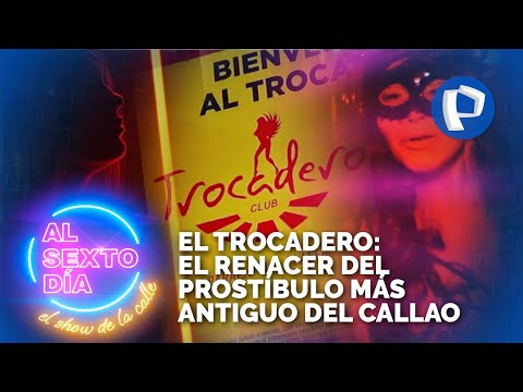 El Trocadero: El renacer del prostíbulo más antiguo del Callao