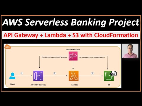 End to End Serverless AWS Banking Project - AWS API Gateway, Lambda and S3 using CloudFormation