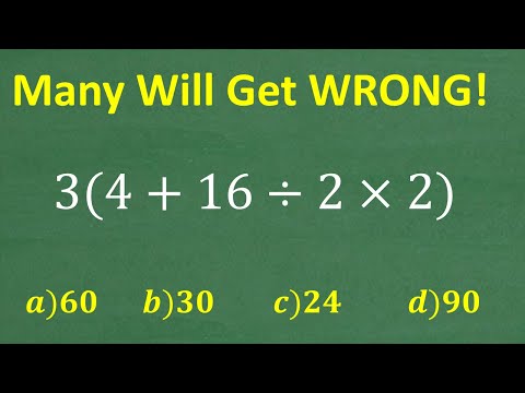 3(4 + 16 / 2 x 2) = ? A BASIC Math problem MANY will get WRONG!