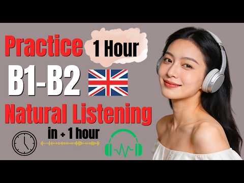 Speak & Understand English Naturally | 1 Hour B1–B2 Listening Practice (Real Life English)