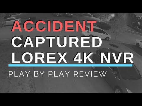 Accident Caught On Lorex 4K NVR Security System