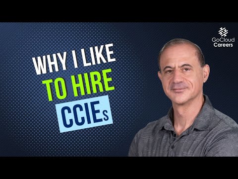 CCIE Certification (Why I Like to Hire CCIEs, and It's Not Just the CCIE Certification)
