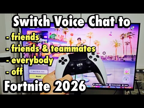 Fortnite 2026: Change Voice Chat to (Everybody, Friends, Friends & Teammates or Off) on PS5/PS4