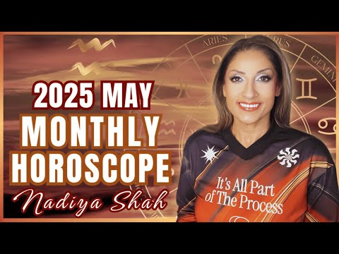 ♒️ Aquarius May 2025 Astrology Horoscope by Nadiya Shah