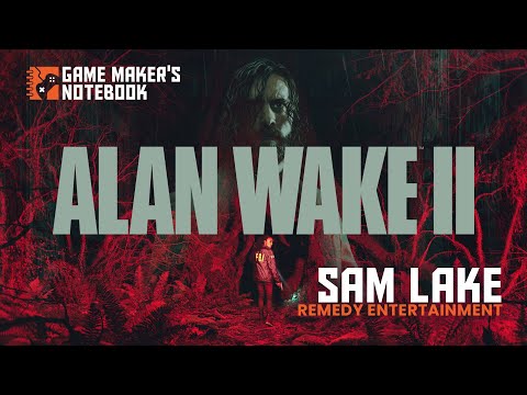 Creative Director Sam Lake Talks Alan Wake 2 and Live Action in Games | AIAS Game Maker's Notebook