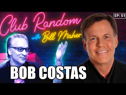 Bob Costas | Club Random with Bill Maher
