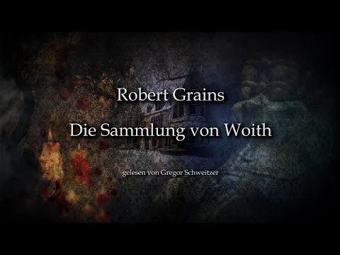 Robert Grains: Die Sammlung von Woith [Hörbuch]