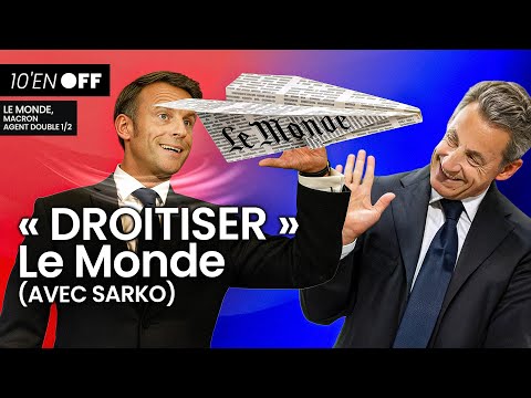 Quand Macron voulait « DROITISER » Le Monde (AVEC SARKOZY)