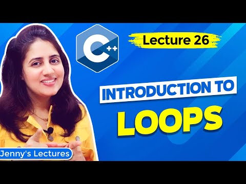 Lec 26: Introduction to Loops in C++  | C++ Tutorials for Beginners