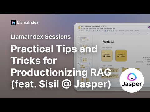 LlamaIndex Sessions: Practical Tips and Tricks for Productionizing RAG (feat. Sisil @ Jasper)