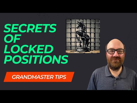 Grandmaster Tips - Secrets of Locked Positions