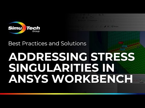 Addressing Stress Singularities in Ansys Workbench: Best Practices and Solutions