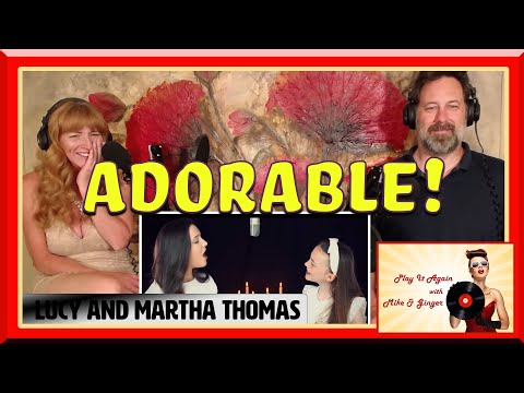 When You Believe - LUCY & MARTHA THOMAS Reaction with Mike & Ginger