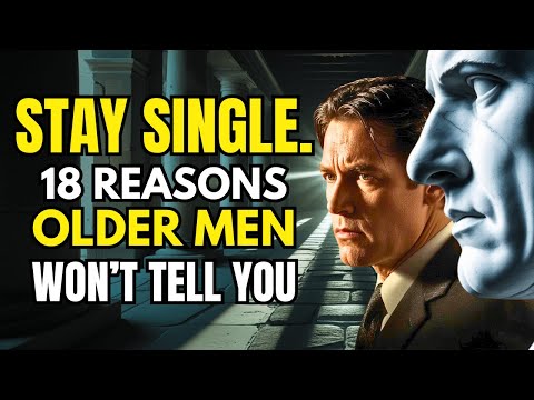 18 Reasons Why OLDER MEN Are Staying SINGLE Today | When Solitude Becomes Strength