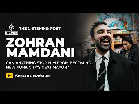 Media, money & the rise of Zohran Mamdani | The Listening Post
