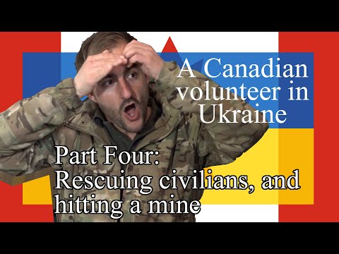 A Canadian volunteer in Ukraine part four: rescuing civilians and hitting a mine