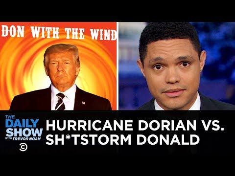 Donald Trump’s Disastrous Hurricane Dorian Response | The Daily Show