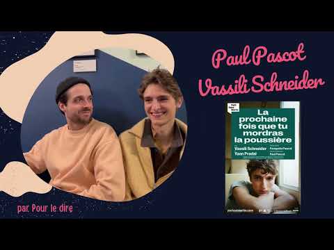 Paul Pascot et Vassili Schneider pour LA PROCHAINE FOIS QUE TU MORDRAS LA POUSSIERE