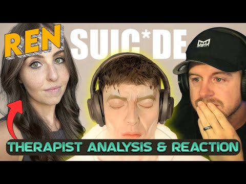 Therapist First Reaction & Analysis of REN - Su!cIde | THE LAST VERSE GOT US...