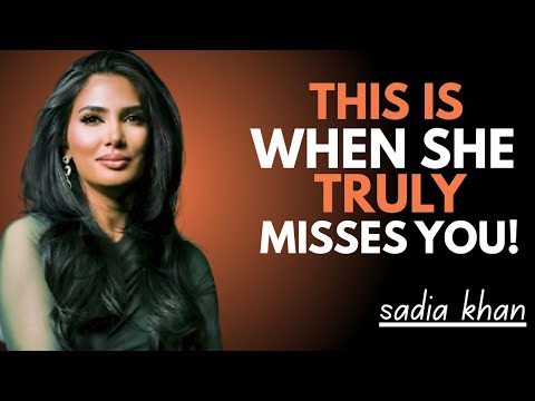 When Does She Start Missing You for Real? || Sadia Khan Motivational Speech