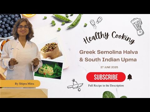 Greek Semolina Halva & South Indian Upma | Easy Budget-Friendly Cooking Class with Shipra Mitra