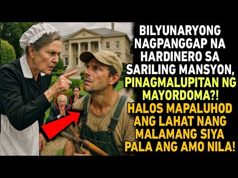 BILYUNARYONG NAGPANGGAP NA HARDINERO SA KANIYANG MANSYON, PINAGMALUPITAN NG MAYORDOMA?! GRABE TO!