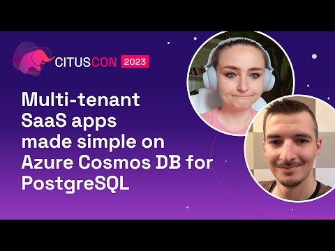 Multi-tenant Saas apps made simple on Azure Cosmos DB for PostgreSQL | Citus Con 2023