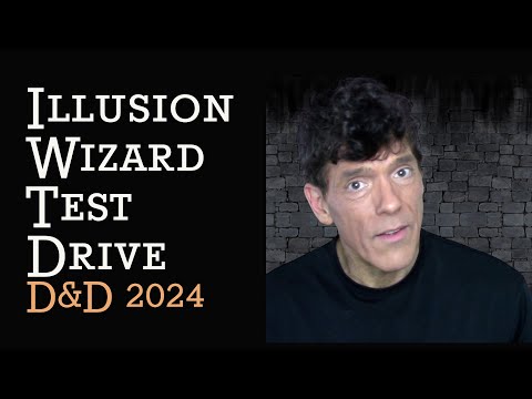 Illusion Wizard Test Drive D&D 2024 (Levels 1-10)