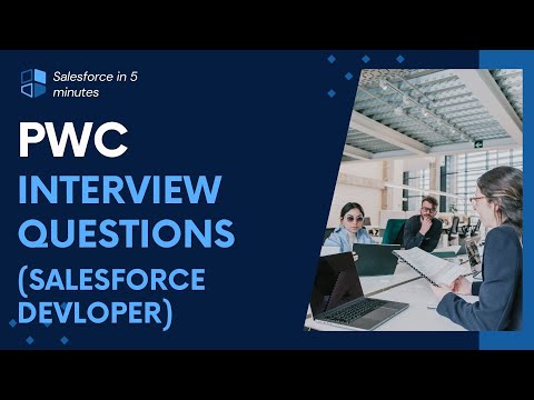 PWC Interview Questions for Salesforce Developer | 4+ YOE | May 2024