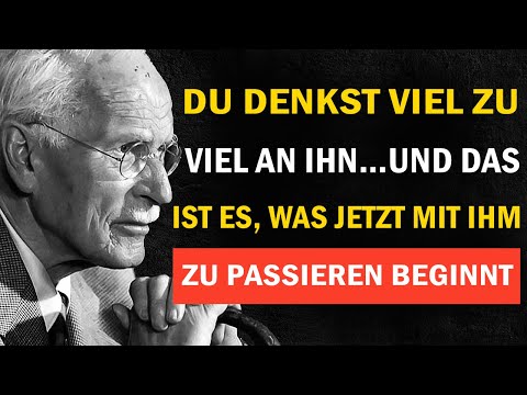 Was sich in einem Mann verändert, wenn du ständig an ihn denkst | Carl Jung