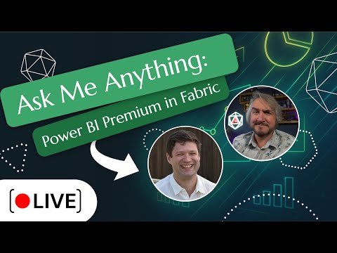 Ask Me Anything: Power BI Premium in Fabric