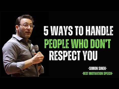 5 Ways to Handle People Who Don’t Respect You  | Motivational Speech by Simon Sinek | motivation