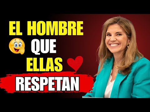 🔥El Hombre que las Mujeres Respetan de Verdad | Marian Rojas Estapé