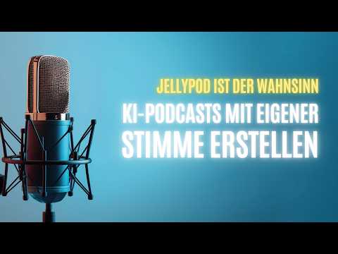 Das beste KI-Tool für deutsche KI-Podcasts mit eigenen Stimmen! Jellypod als NotebookLM Alternative