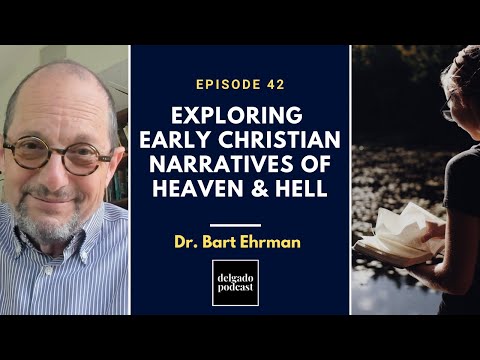 Exploring Early Christian Narratives of Heaven & Hell w/ Dr. Bart Ehrman