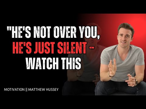 He’s Not Over You, He’s Just Silent 🤐💔 | Matthew Hussey’s Emotional Truth You Need to Hear