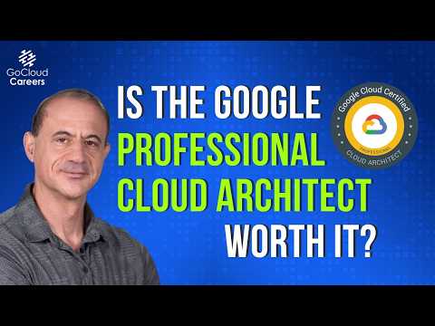 Is the Google Professional Cloud Architect Certification Worth It?