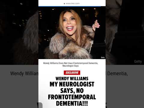 WENDY WILLIAMS DOES NOT HAVE FRONTOTEMPORAL DEMENTIA #wendywilliams #FTD #frontotemporaldementia