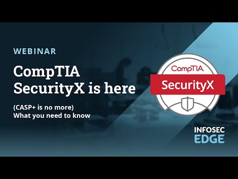 CompTIA SecurityX is here (CASP+ is no more): What you need to know