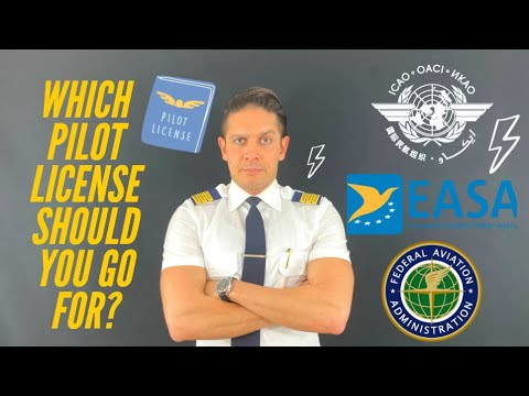 What is the difference between EASA/ICAO/FAA/CAA/NAA? Which pilot license should I go for?